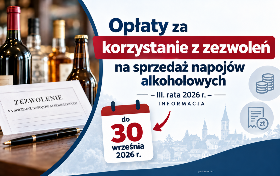 Zdjęcie do Opłaty za korzystanie z zezwoleń na sprzedaż napoj&oacute;w alkoholowych  &ndash; III. rata 2026r. &ndash; informacja