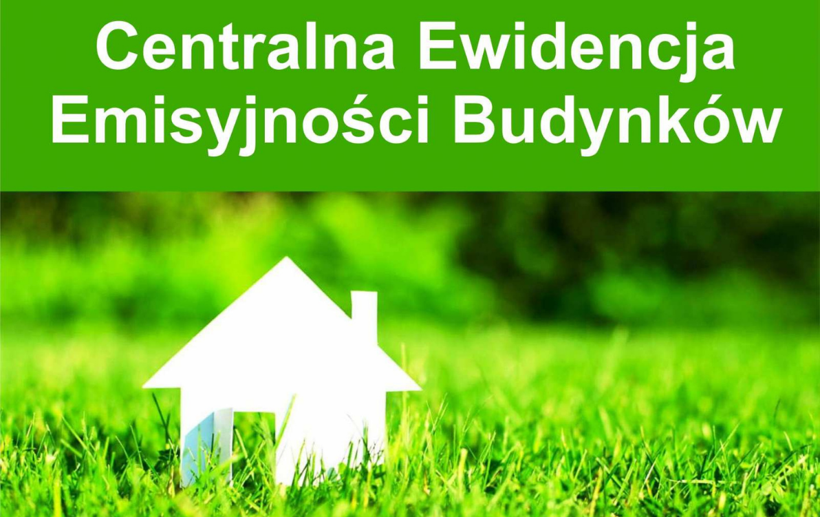 Centralna Ewidencja Emisyjności Budynków Centralna Ewidencja Emisyjności Budynków