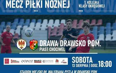 Zdjęcie do Drawa Drawsko zaprasza na pierwszy mecz!