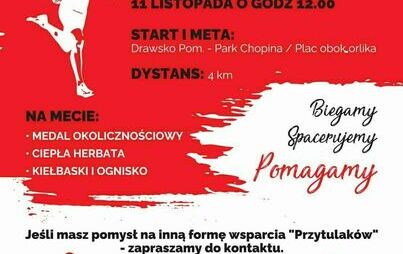 Zdjęcie do  VII DRAWSKI BIEG NIEPODLEGŁOŚCI - BIEGAMY DLA "PRZYTULAK&Oacute;W"