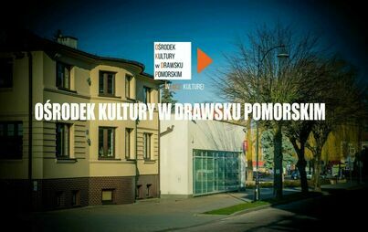 Zdjęcie do Wydarzenia przygotowywane przez Ośrodek Kultury w Drawsku Pomorskim i instytucje wsp&oacute;łpracujące