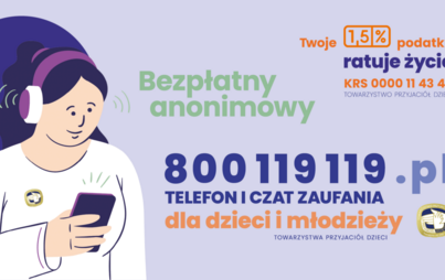 Zdjęcie do Dzieci są dla nas najważniejsze! Telefon i chat zaufania Towarzystwa Przyjaci&oacute;ł Dzieci Tel. 800 119 119    Chat &ndash; 800119119.pl
