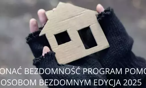 Zdjęcie do Ogłoszenie o dodatkowym otwartym konkursie ofert w ramach programu &bdquo;Pokonać bezdomność. Program pomocy osobom bezdomnym&rdquo;, edycja 2025