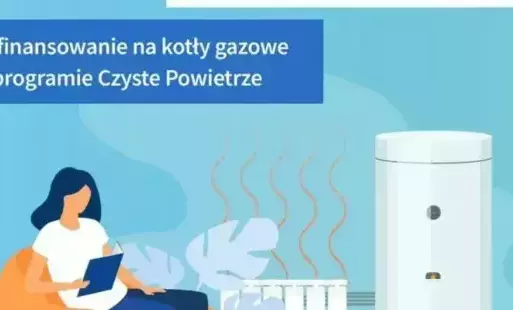 Zdjęcie do Ruszył nab&oacute;r na dotacje do kotł&oacute;w gazowych w programie Czyste Powietrze