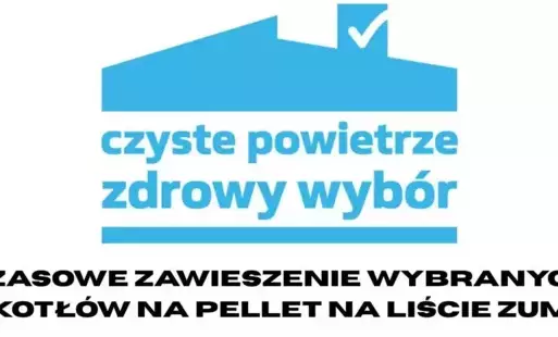 Zdjęcie do Czasowe zawieszenie wybranych kotł&oacute;w na pellet na Liście ZUM