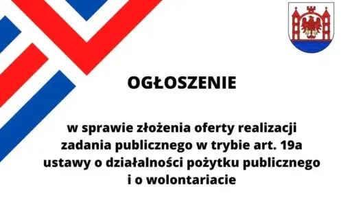 Zdjęcie do Ogłoszenie w sprawie złożenia oferty realizacji zadania publicznego w trybie art. 19a ustawy o działalności pożytku publicznego i o wolontariacie