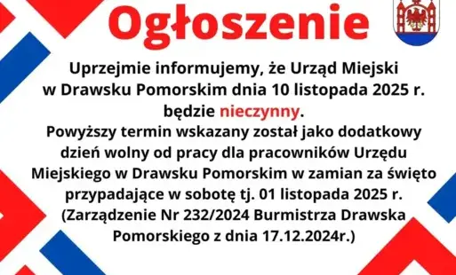 Zdjęcie do Uprzejmie informujemy, że Urząd Miejski w Drawsku Pomorskim dnia 10 listopada 2025 roku będzie nieczynny.