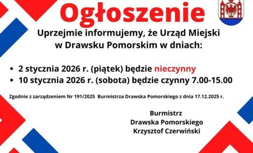 Zdjęcie do Zgodnie z zarządzeniem Nr 191/2025  Burmistrza Drawska Pomorskiego z dnia 17.12.2025 r. przekazujemy informację o zmienionych dniach pracy Urzędu Miejskiego w Drawsku Pomorskim