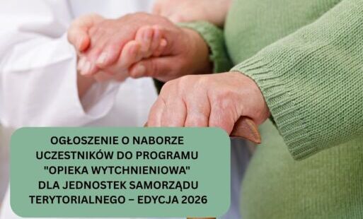 Zdjęcie do OGŁOSZENIE O NABORZE UCZESTNIK&Oacute;W  DO PROGRAMU "OPIEKA WYTCHNIENIOWA" DLA JEDNOSTEK SAMORZĄDU TERYTORIALNEGO &ndash; EDYCJA 2026