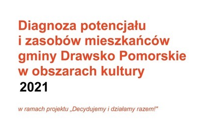 Zdjęcie do Diagnoza potencjału i zasob&oacute;w mieszkańc&oacute;w gminy Drawsko Pomorskie w obszarach kultury.