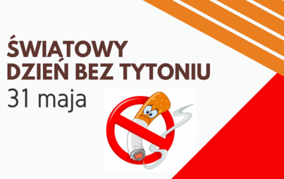 Zdjęcie do Konkurs z okazji Światowego Dnia bez Tytoniu