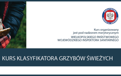 Zdjęcie do KURS KLASYFIKATORA GRZYB&Oacute;W ŚWIEŻYCH - informacja Powiatowej Stacji Sanitarno Epidemiologicznej w Drawsku Pomorskim