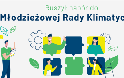 Zdjęcie do Minister Klimatu i Środowiska ogłasza nab&oacute;r do Młodzieżowej Rady Klimatycznej