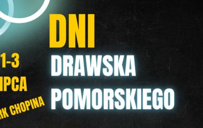 Zdjęcie do Już w ten weekend DNI DRAWSKA POMORSKIEGO