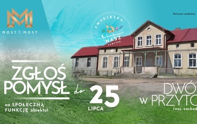 Zdjęcie do Uwaga Drawsko Pomorskie i Przytoń! Rusza konkurs na funkcję społeczną Dworu w Przytoniu. 