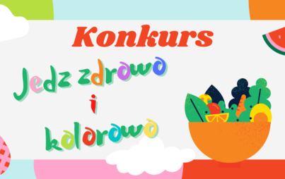 Zdjęcie do Konkurs "Jedz zdrowo i kolorowo"