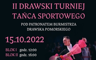 Zdjęcie do Zapraszamy na II DRAWSKI TURNIEJ TAŃCA SPORTOWEGO 