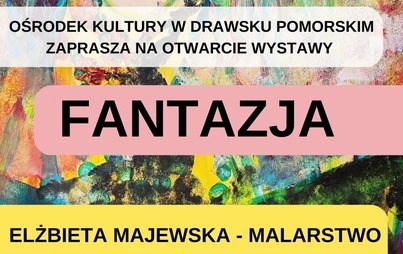 Zdjęcie do Wernisaż wystawy "Fantazja"