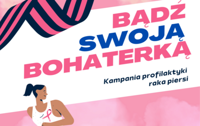 Zdjęcie do Kampania pn. &bdquo;Bądź Swoją Bohaterką"