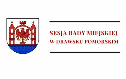 Zdjęcie do Ogłoszenie o LXXXIV sesji Rady Miejskiej w Drawsku Pomorskim