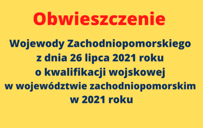 Zdjęcie do Obwieszczenie Wojewody Zachodniopomorskiego z dnia 26 lipca 2021 roku o kwalifikacji wojskowej w wojew&oacute;dztwie zachodniopomorskim w 2021 roku