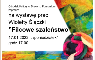 Zdjęcie do Wystawa prac Wioletty Ślączki &rdquo;Filcowe szaleństwo&rdquo;
