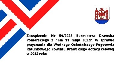 Zdjęcie do Zarządzenie Nr 59/2022 Burmistrza Drawska Pomorskiego z dnia 11 maja 2022r. w sprawie przyznania dotacji celowej w 2022 roku 