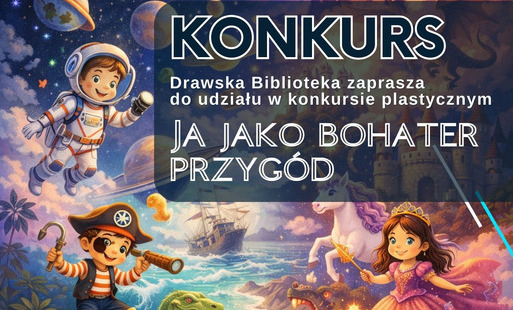 Zdjęcie do "Ja jako bohater przyg&oacute;d" - konkurs plastyczny