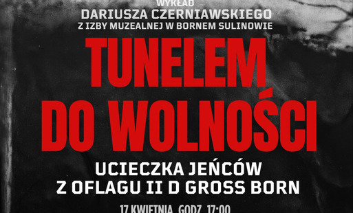Zdjęcie do Tunelem do wolności. Ucieczka jeńc&oacute;w z oflagu II D Gross Born.