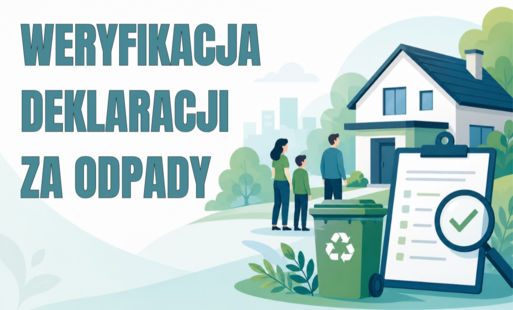 Zdjęcie do Weryfikacja deklaracji o wysokości opłaty za gospodarowanie odpadami komunalnymi